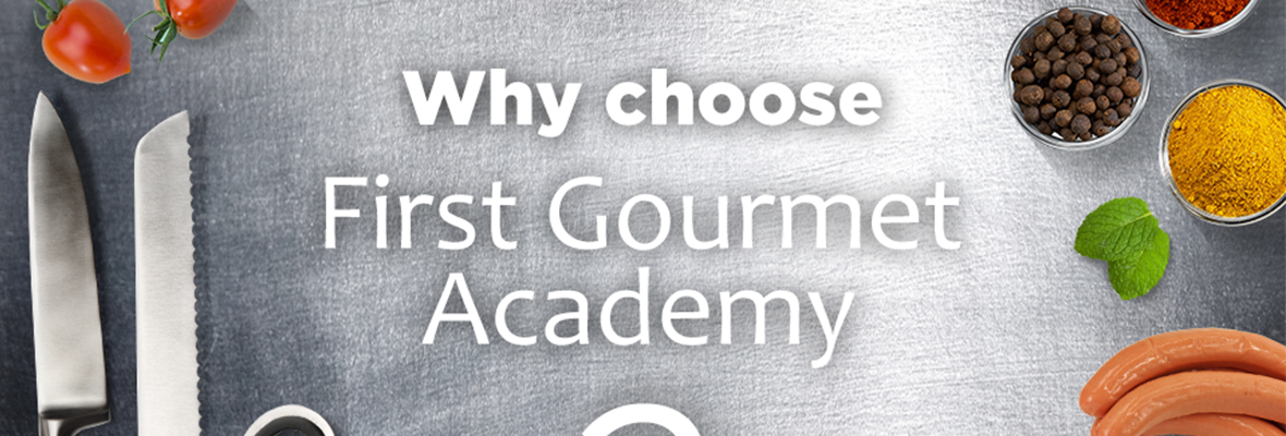 Why Choose First Gourmet Academy? 1